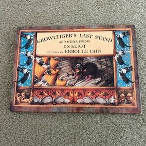 Growltiger’s Last Stand and Other Poems T. S. Eliot